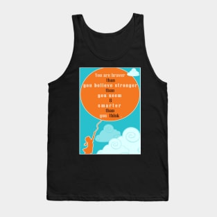 You are braver stronger smarter Tank Top